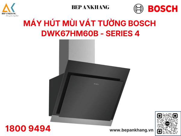 Máy hút mùi vát tường kính Bosch DWK67HM60B - Series 4 - Made in Germany